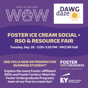 2023 Foster Ice Cream Social + RSO & Resource Fair. Tuesday, September 26, 2023 from 2:00-3:30 pm at PACCAR Hall.